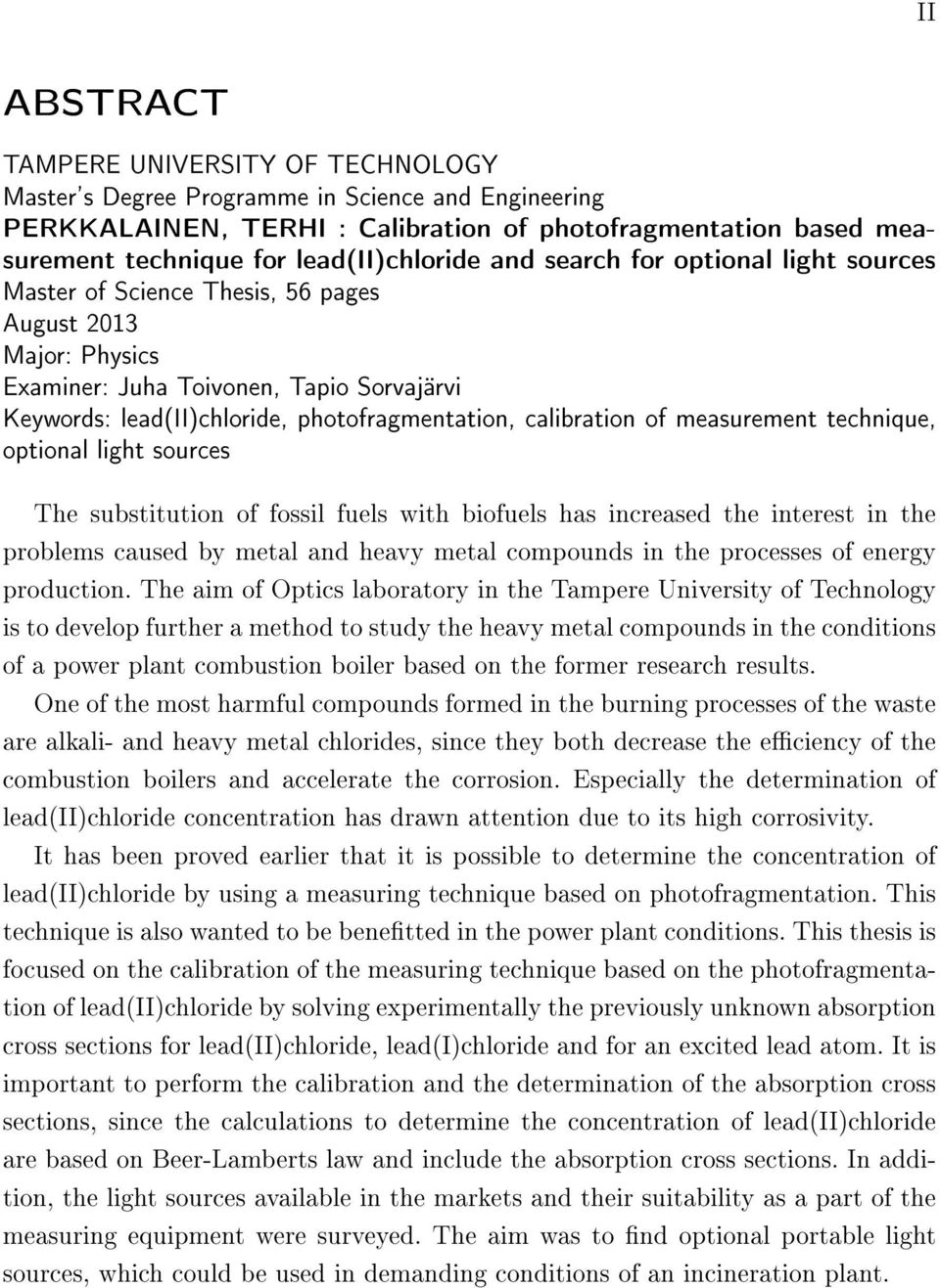 photofragmentation, calibration of measurement technique, optional light sources The substitution of fossil fuels with biofuels has increased the interest in the problems caused by metal and heavy