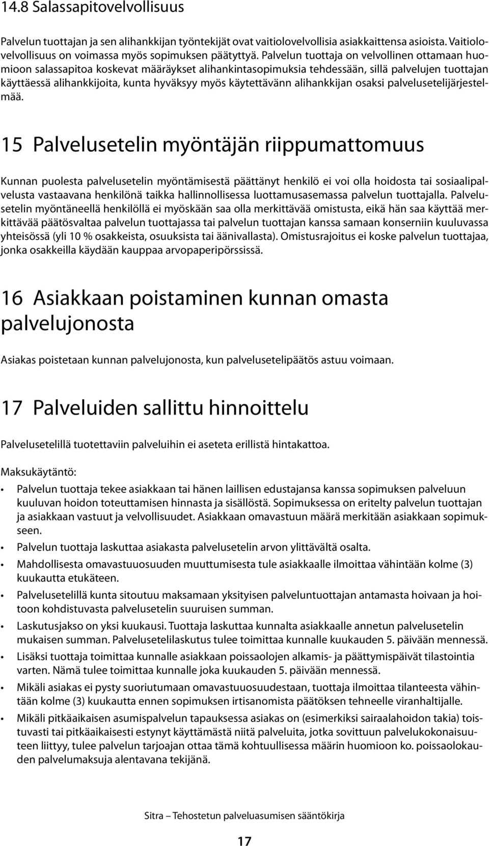 käytettävänn alihankkijan osaksi palvelusetelijärjestelmää.