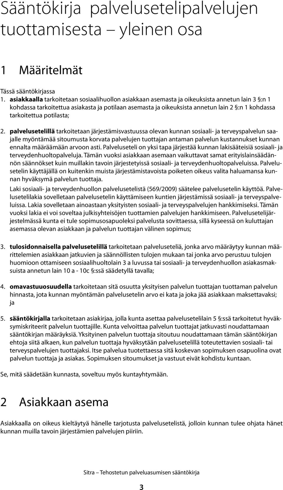 tarkoitettua potilasta; 2.