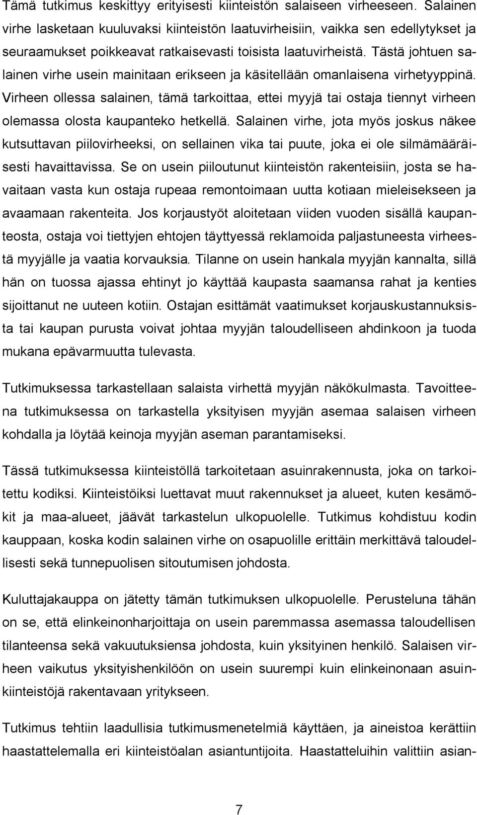 Tästä johtuen salainen virhe usein mainitaan erikseen ja käsitellään omanlaisena virhetyyppinä.