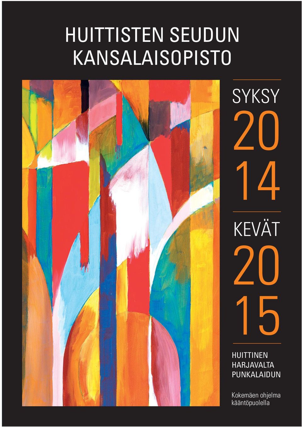 KEVÄT 20 15 HUITTINEN