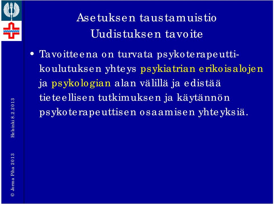 erikoisalojen ja psykologian alan välillä ja edistää