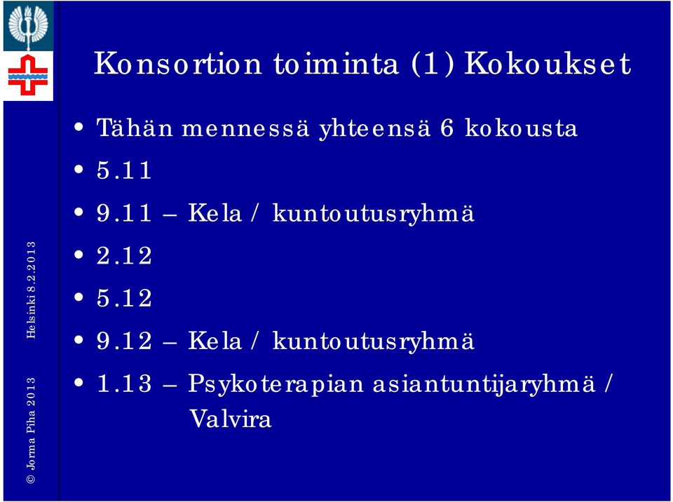 11 Kela / kuntoutusryhmä 2.12 5.12 9.