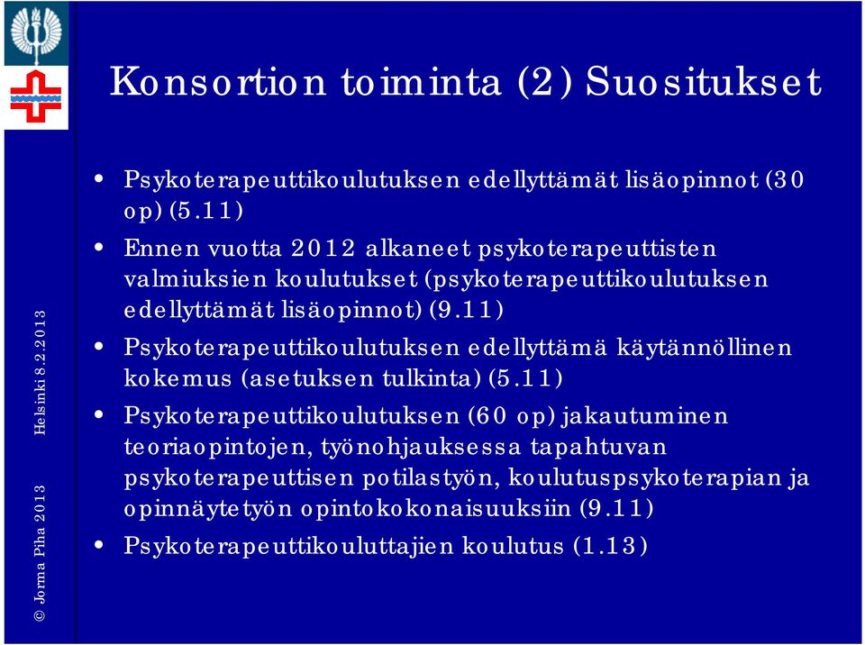 11) Psykoterapeuttikoulutuksen edellyttämä käytännöllinen kokemus (asetuksen tulkinta) (5.