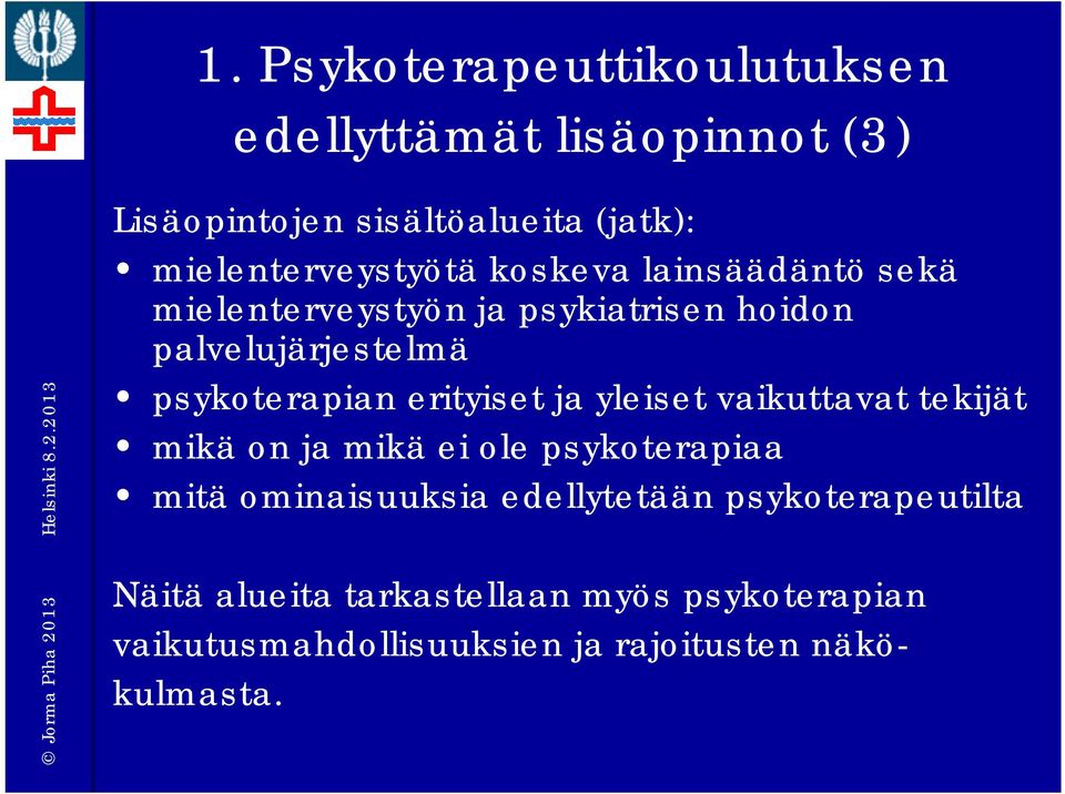 psykoterapian erityiset ja yleiset vaikuttavat tekijät mikä on ja mikä ei ole psykoterapiaa mitä ominaisuuksia