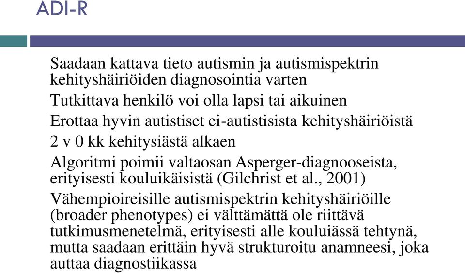 erityisesti kouluikäisistä (Gilchrist et al.