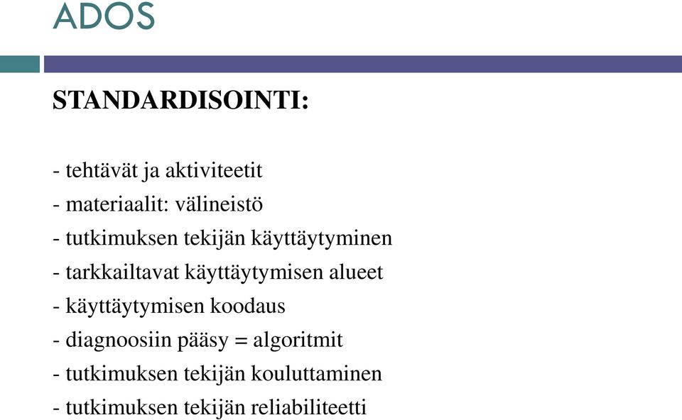 käyttäytymisen alueet - käyttäytymisen koodaus - diagnoosiin pääsy =