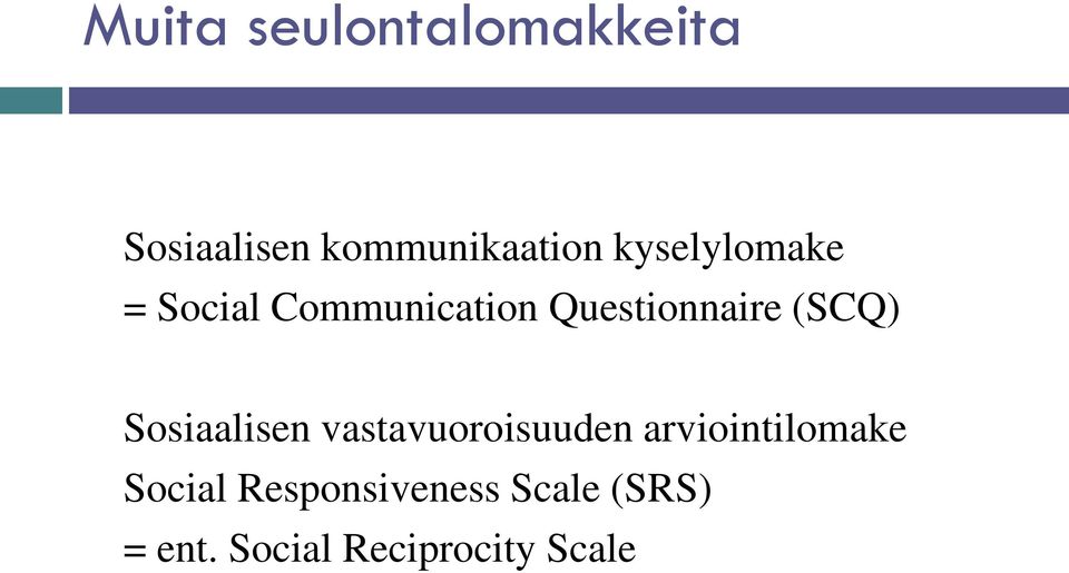 (SCQ) Sosiaalisen vastavuoroisuuden arviointilomake