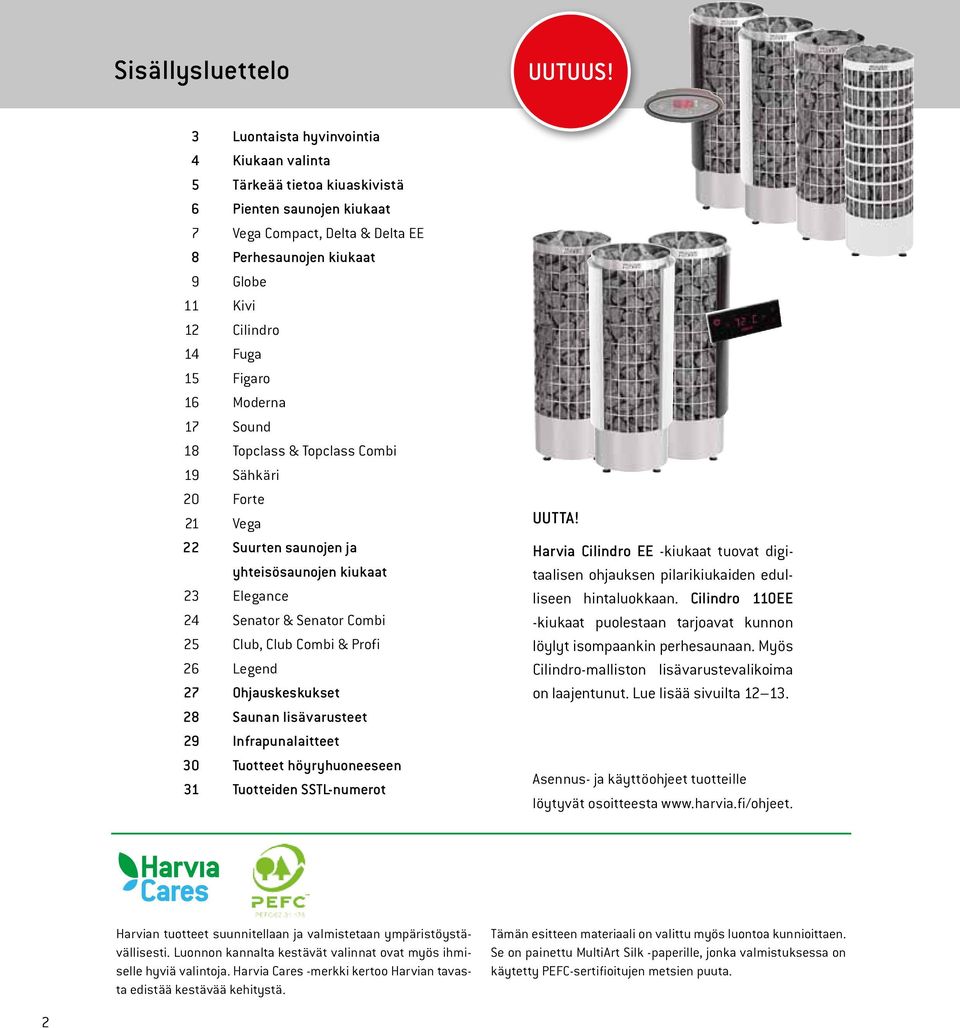 ombi lub, lub ombi & Profi Legend Ohjauskeskukset Saunan lisävarusteet Infrapunalaitteet Tuotteet höyryhuoneeseen Tuotteiden SSTL-numerot UUTT!
