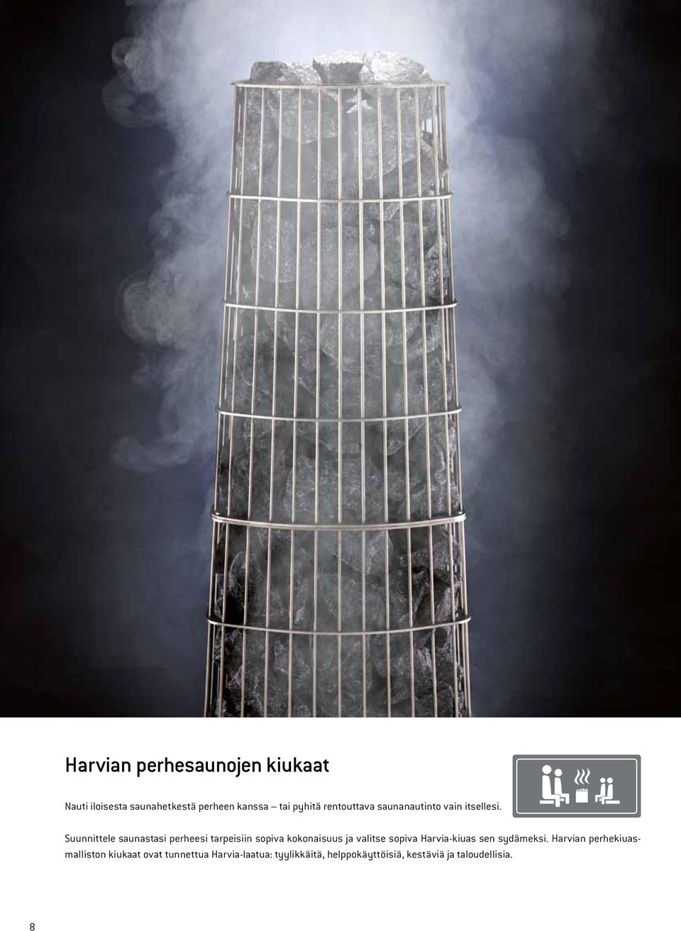Suunnittele saunastasi perheesi tarpeisiin sopiva kokonaisuus ja valitse sopiva