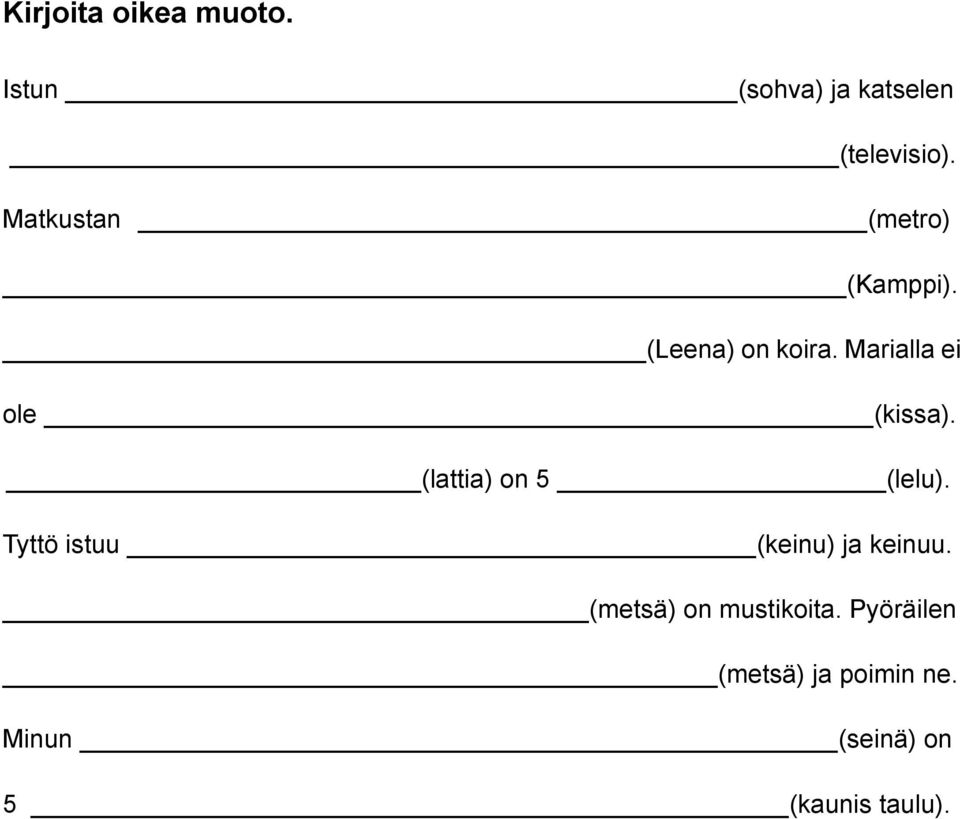 Marialla ei ole (kissa). (lattia) on 5 (lelu).