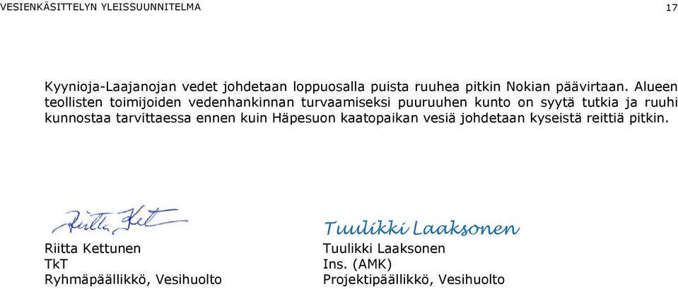 1.2014]. Saatavissa: <http://toxnet.nlm.nih.gov>. HYÖTY, Perttu ja IKÄVALKO, Päivi. 2009. Häpesuon vanhan kaatopaikan riskinarviointi ja kunnostusvaihtoehdot. FCG Planeko, 2009.