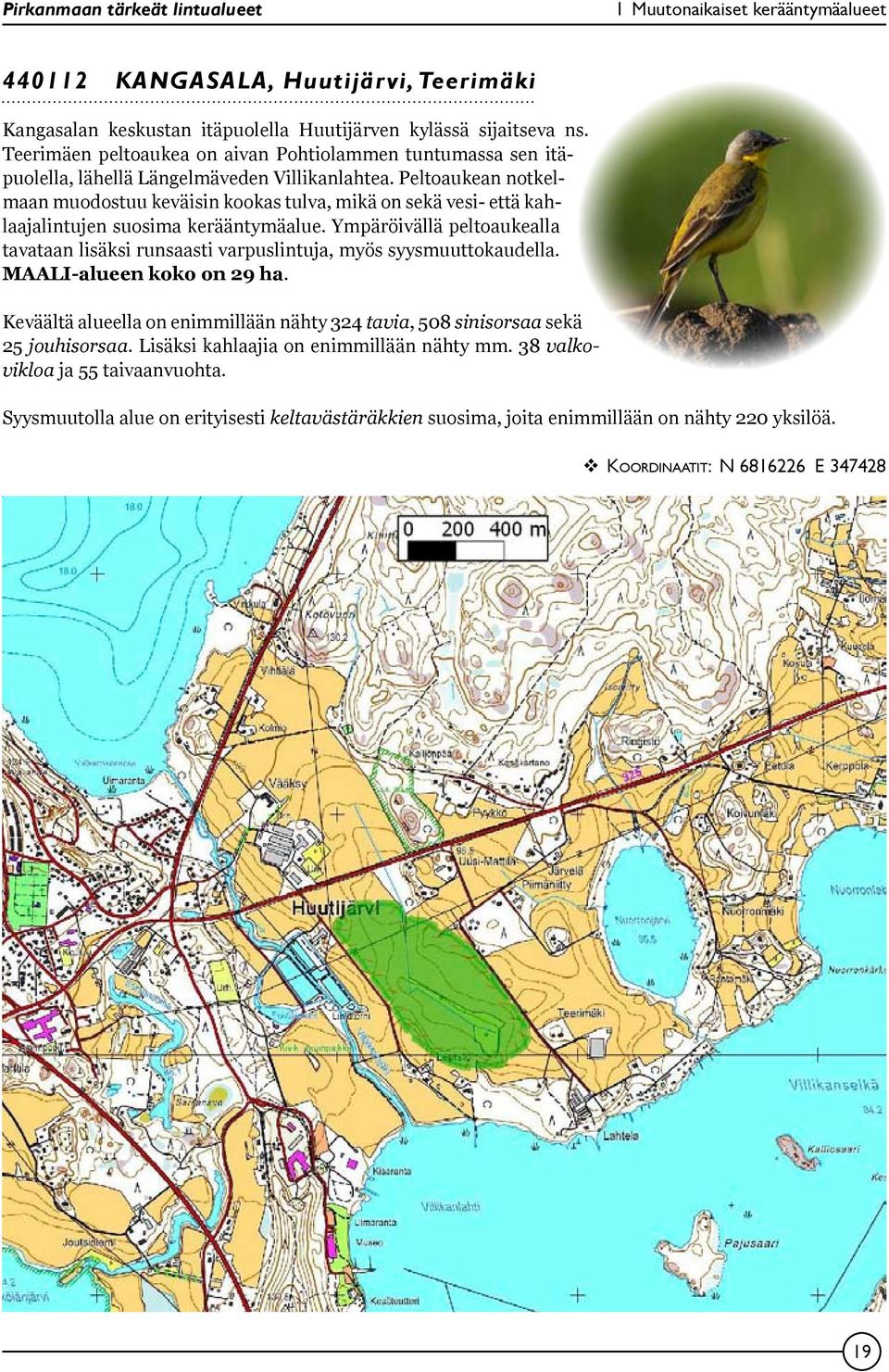 Peltoaukean notkelmaan muodostuu keväisin kookas tulva, mikä on sekä vesi- että kahlaajalintujen suosima kerääntymäalue.