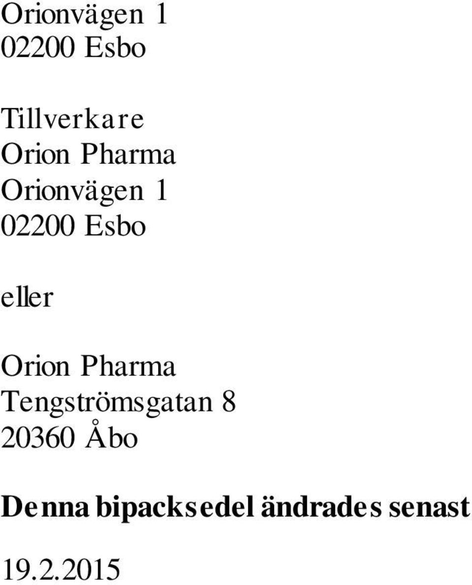 eller Orion Pharma Tengströmsgatan 8