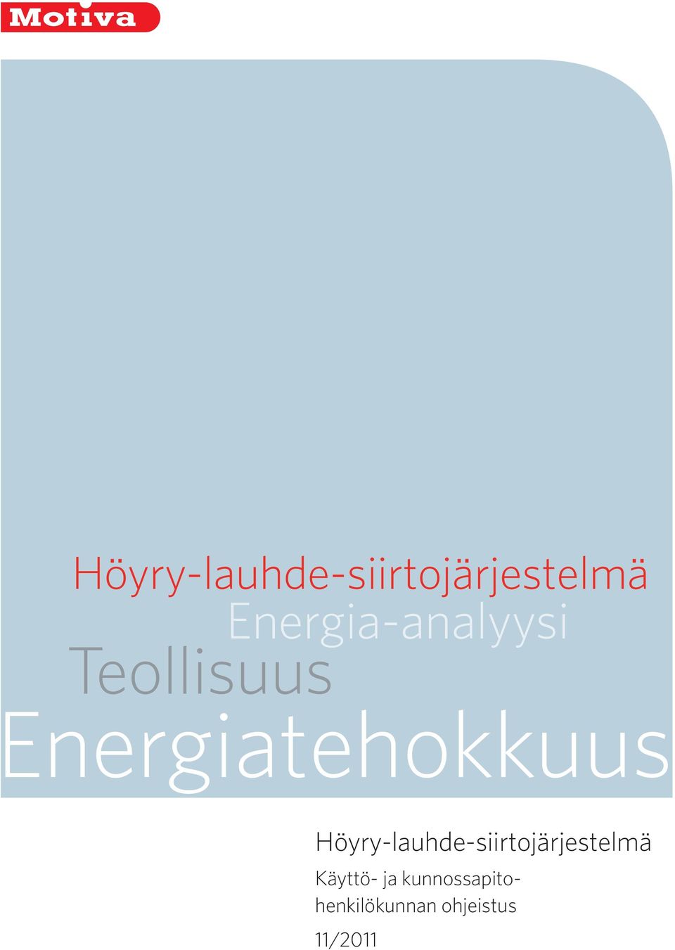 Energiatehokkuus  Käyttö- ja