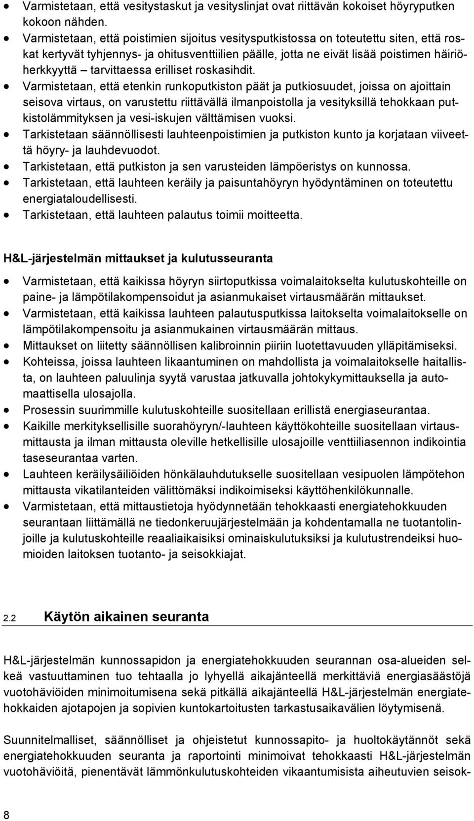 tarvittaessa erilliset roskasihdit.