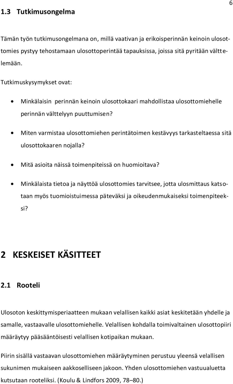 Miten varmistaa ulosottomiehen perintätoimen kestävyys tarkasteltaessa sitä ulosottokaaren nojalla? Mitä asioita näissä toimenpiteissä on huomioitava?