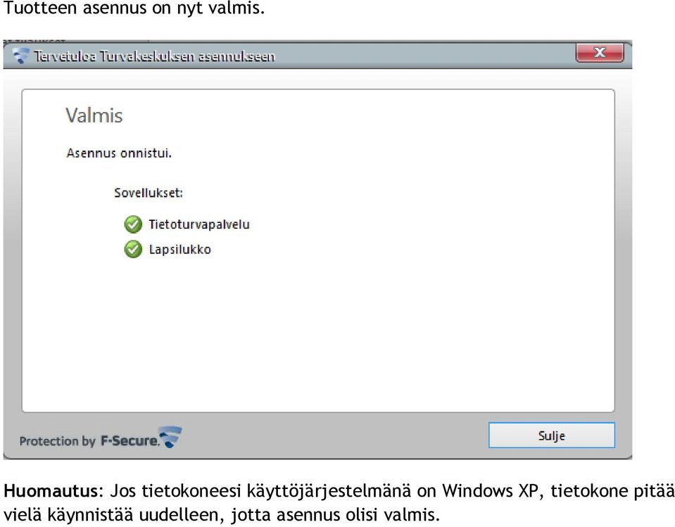 käyttöjärjestelmänä on Windows XP,