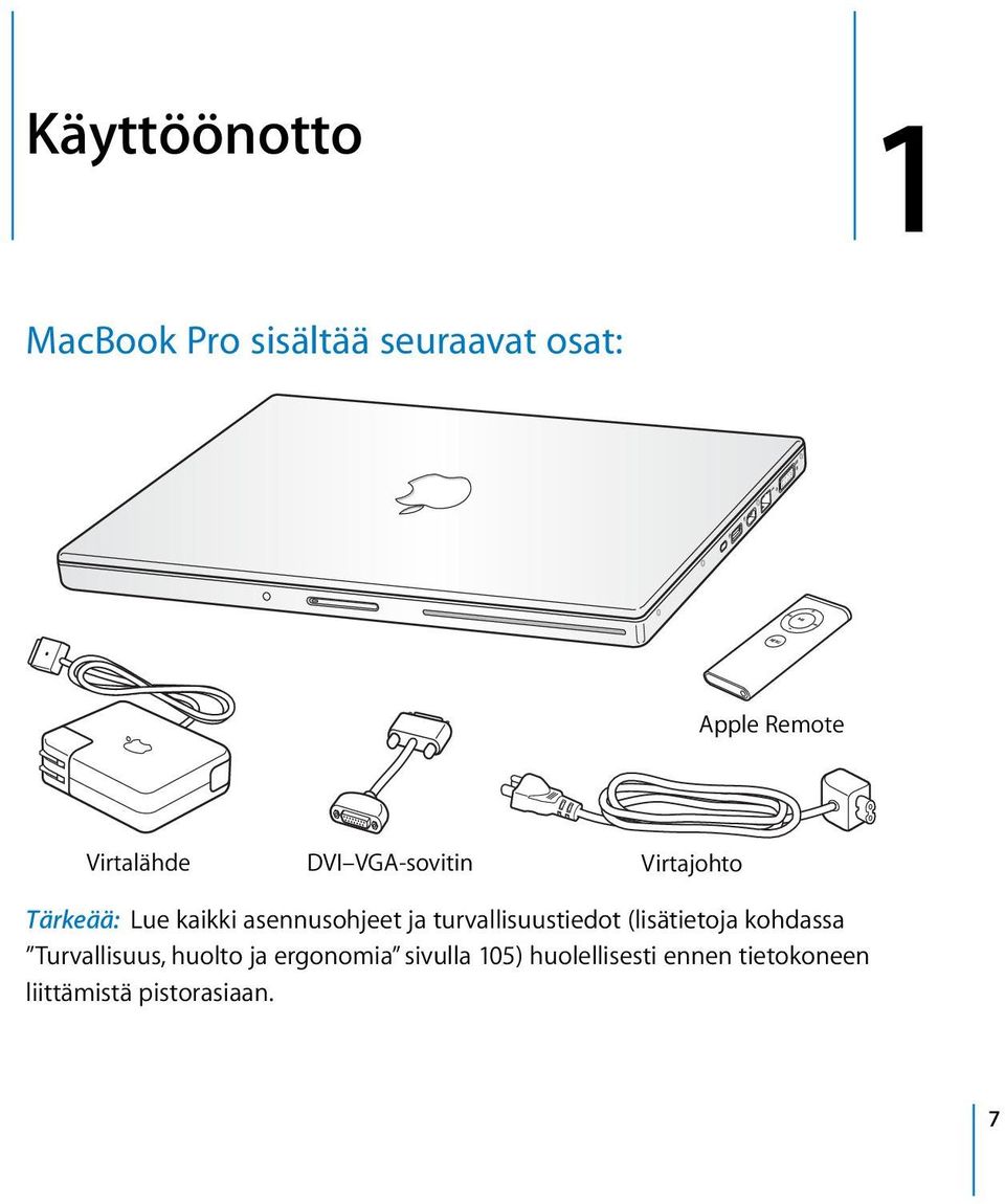 ja turvallisuustiedot (lisätietoja kohdassa Turvallisuus, huolto ja