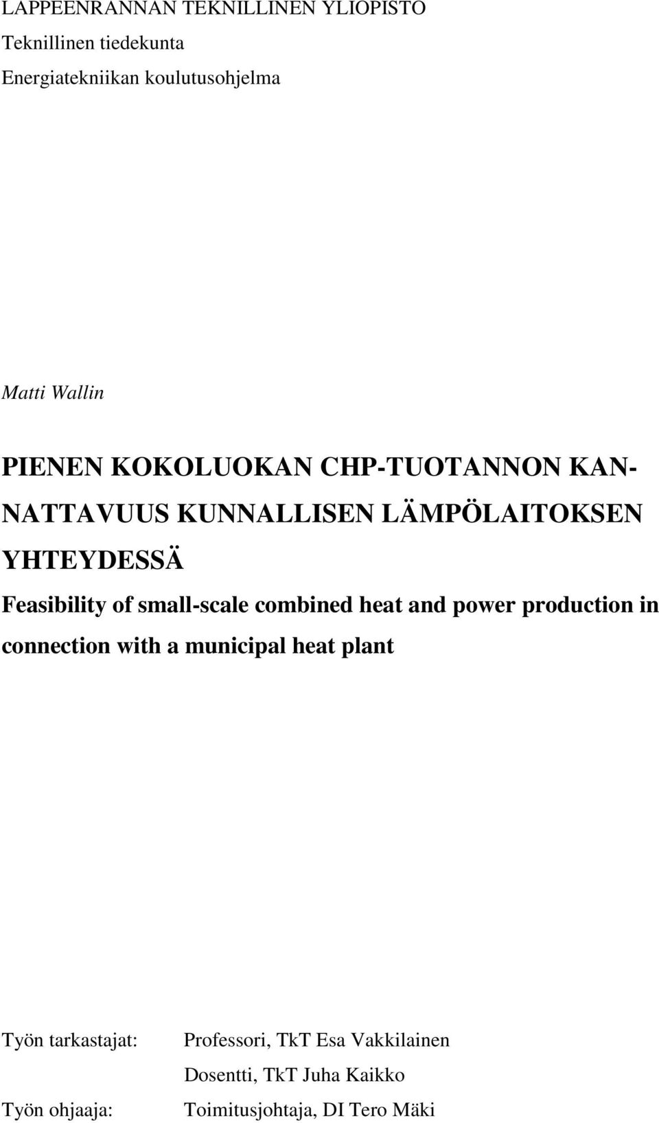 of small-scale combined heat and power production in connection with a municipal heat plant Työn