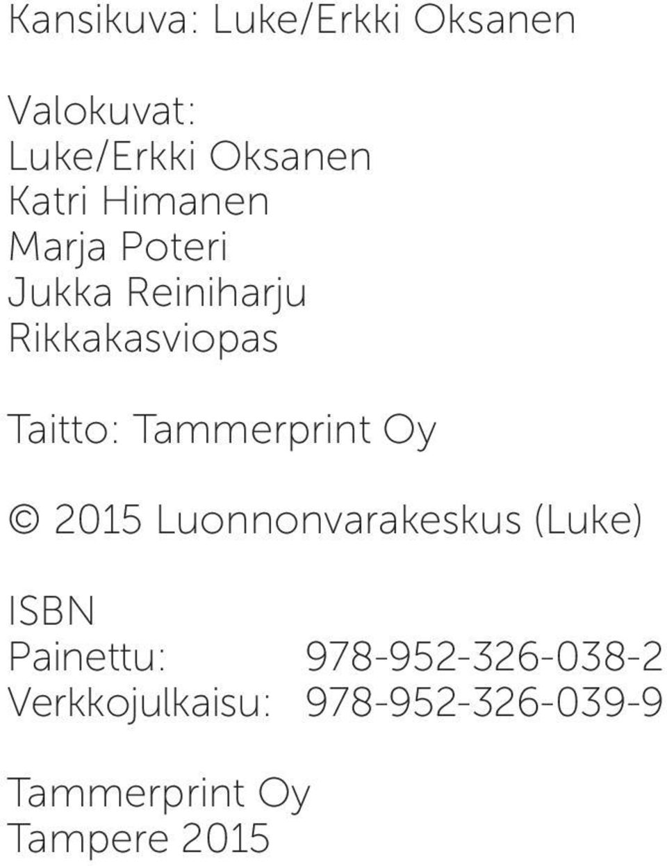 Tammerprint Oy 2015 Luonnonvarakeskus (Luke) ISBN Painettu: