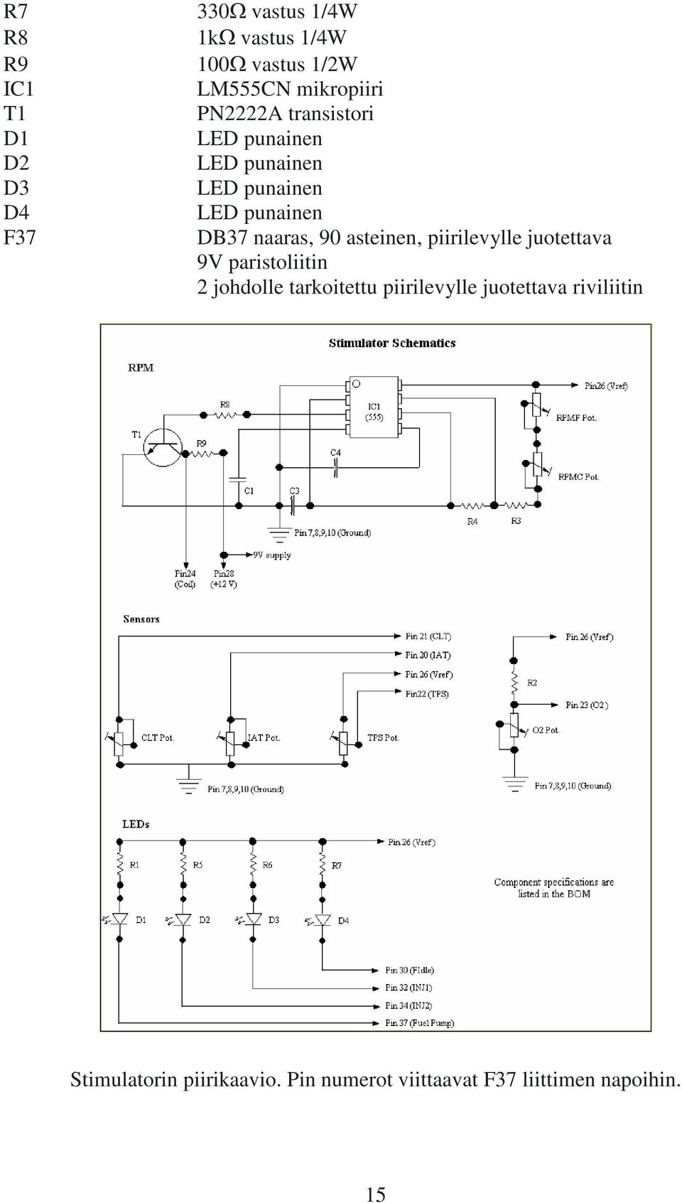 90 asteinen, piirilevylle juotettava 9V paristoliitin 2 johdolle tarkoitettu piirilevylle