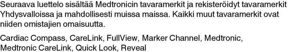 Kaikki muut tavaramerkit ovat niiden omistajien omaisuutta.