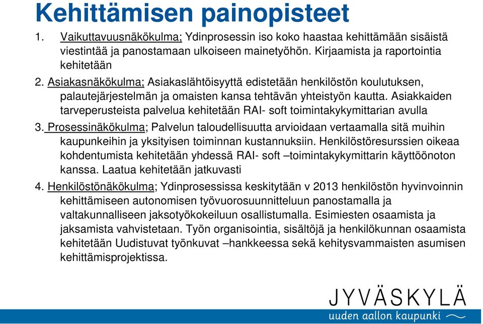 Asiakkaiden tarveperusteista palvelua kehitetään RAI- soft toimintakykymittarian avulla 3.