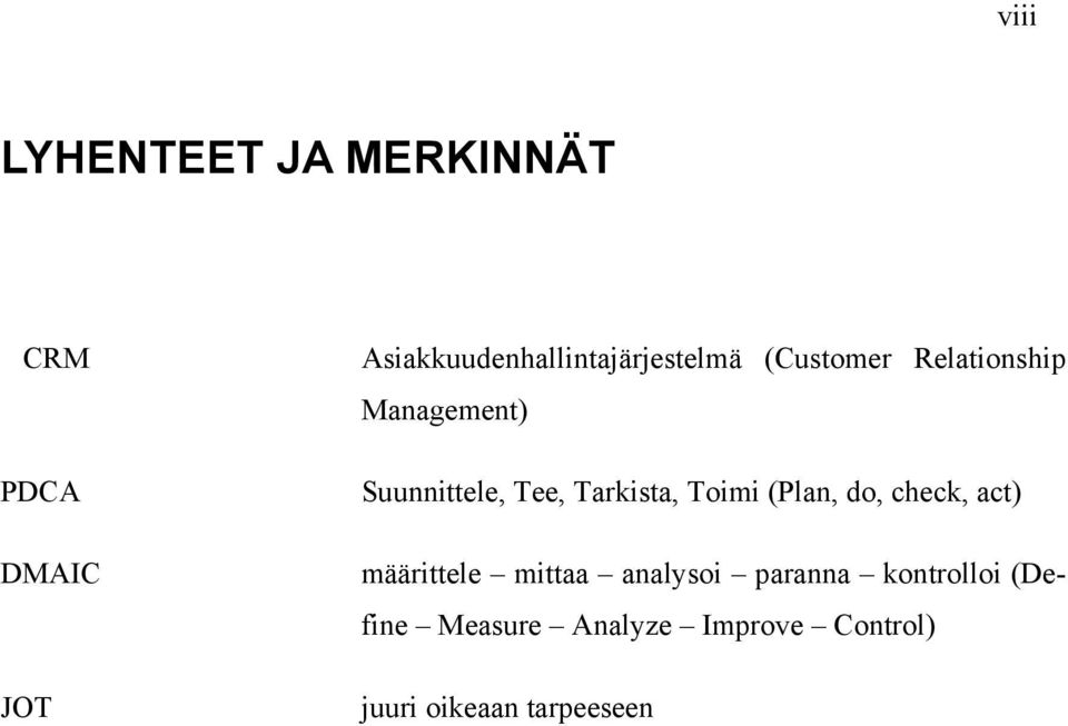 Suunnittele, Tee, Tarkista, Toimi (Plan, do, check, act) määrittele