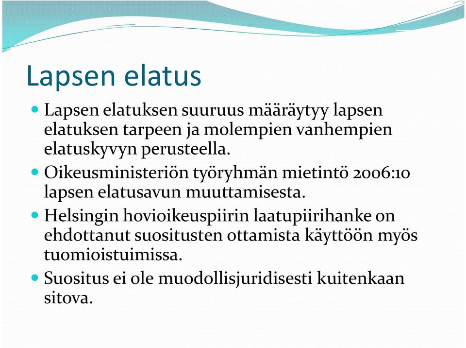 Oikeusministeriön työryhmän mietintö 2006:10 lapsen elatusavun muuttamisesta.