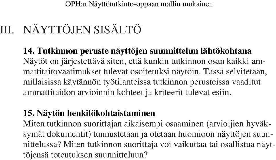 osoitetuksi näytöin.