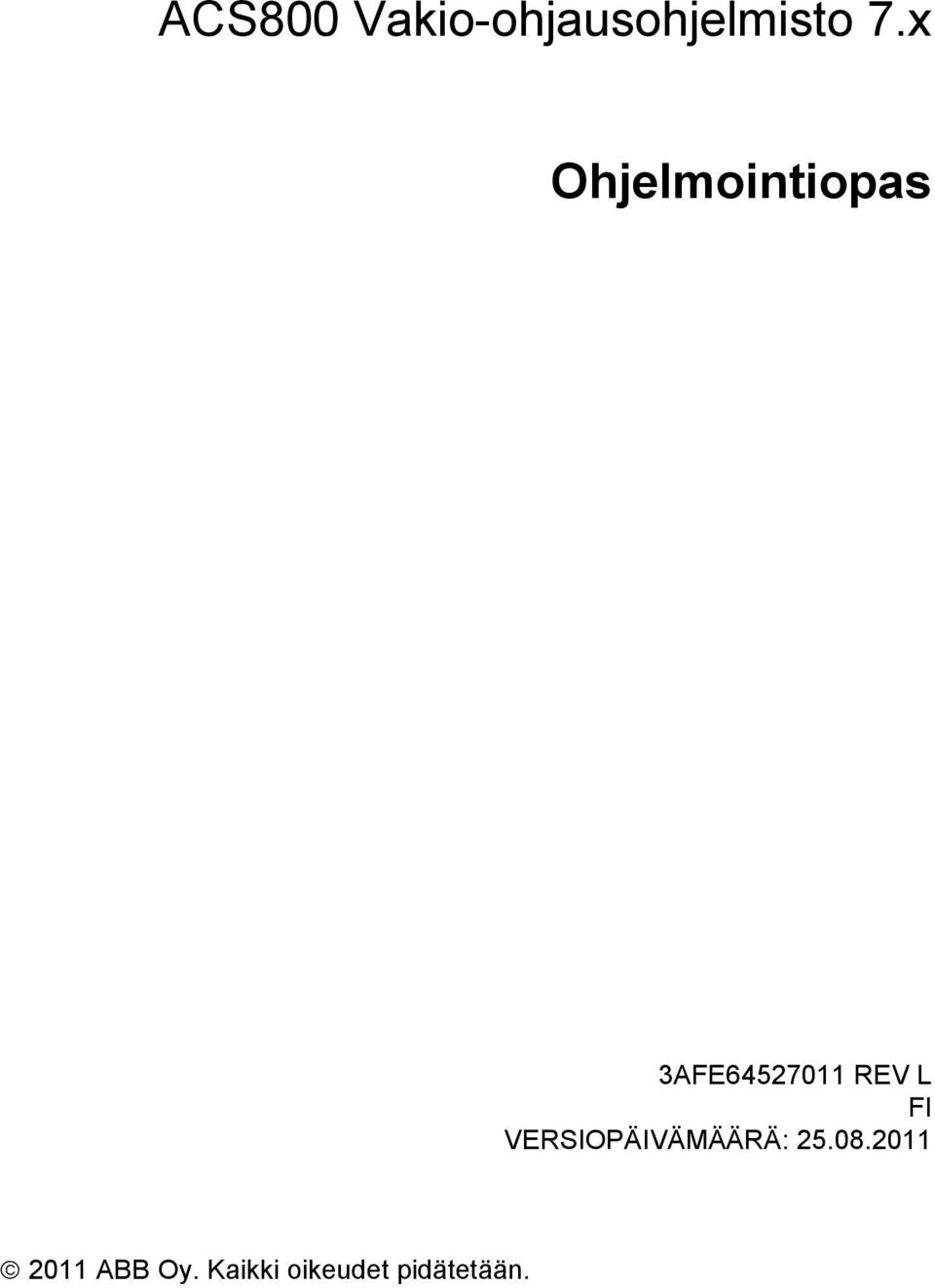 L FI VERSIOPÄIVÄMÄÄRÄ: 25.08.
