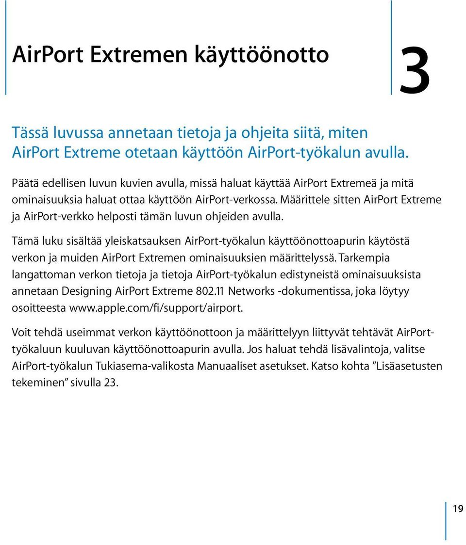 Määrittele sitten AirPort Extreme ja AirPort-verkko helposti tämän luvun ohjeiden avulla.