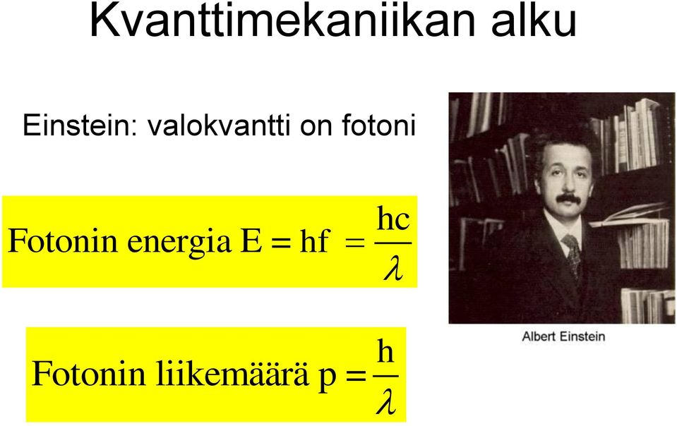 fotoni Fotonin energia E =