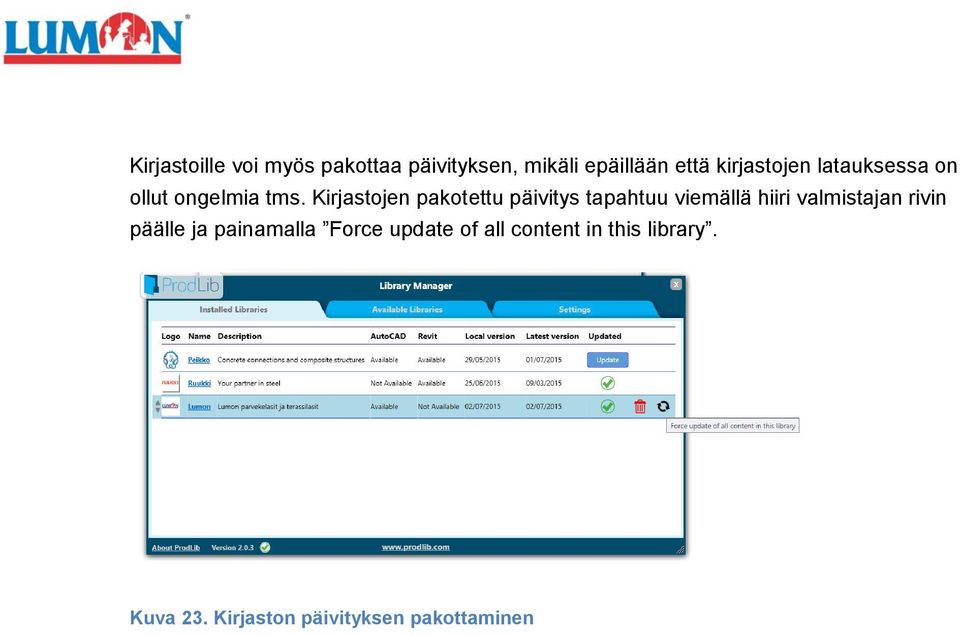 Kirjastojen pakotettu päivitys tapahtuu viemällä hiiri valmistajan rivin
