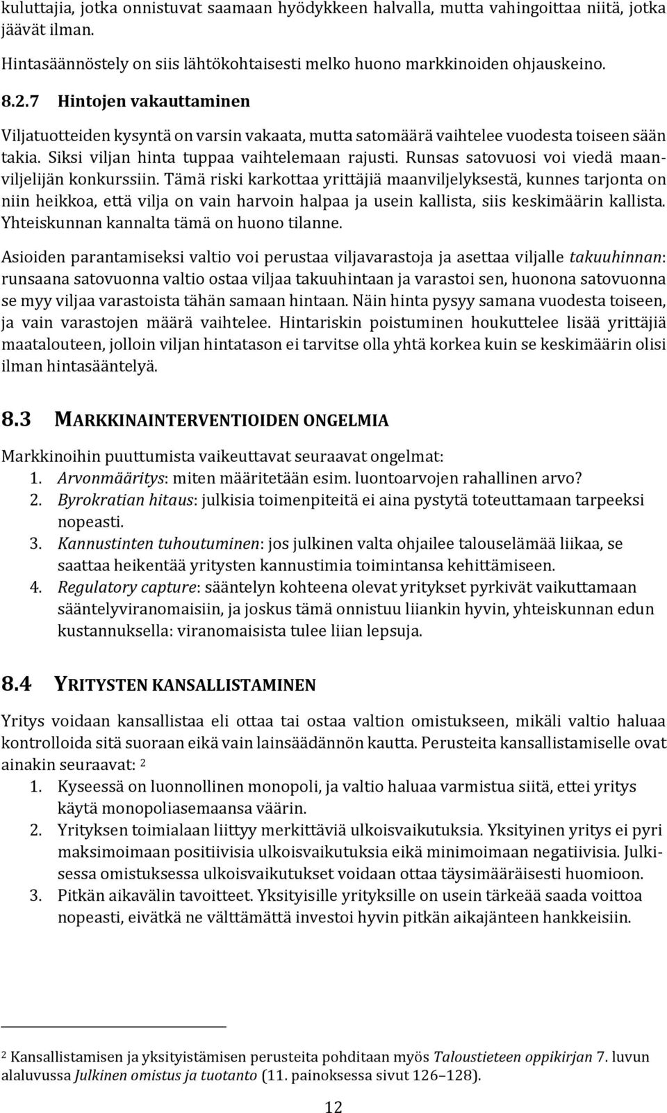 Runsas satovuosi voi viedä maanviljelijän konkurssiin.