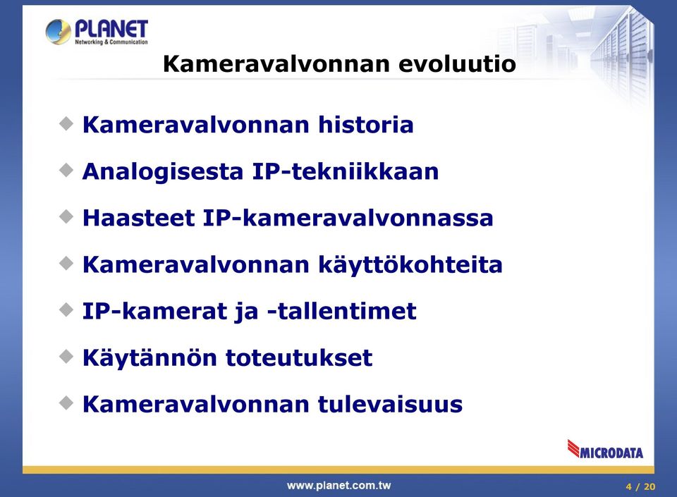 IP-kameravalvonnassa Kameravalvonnan käyttökohteita