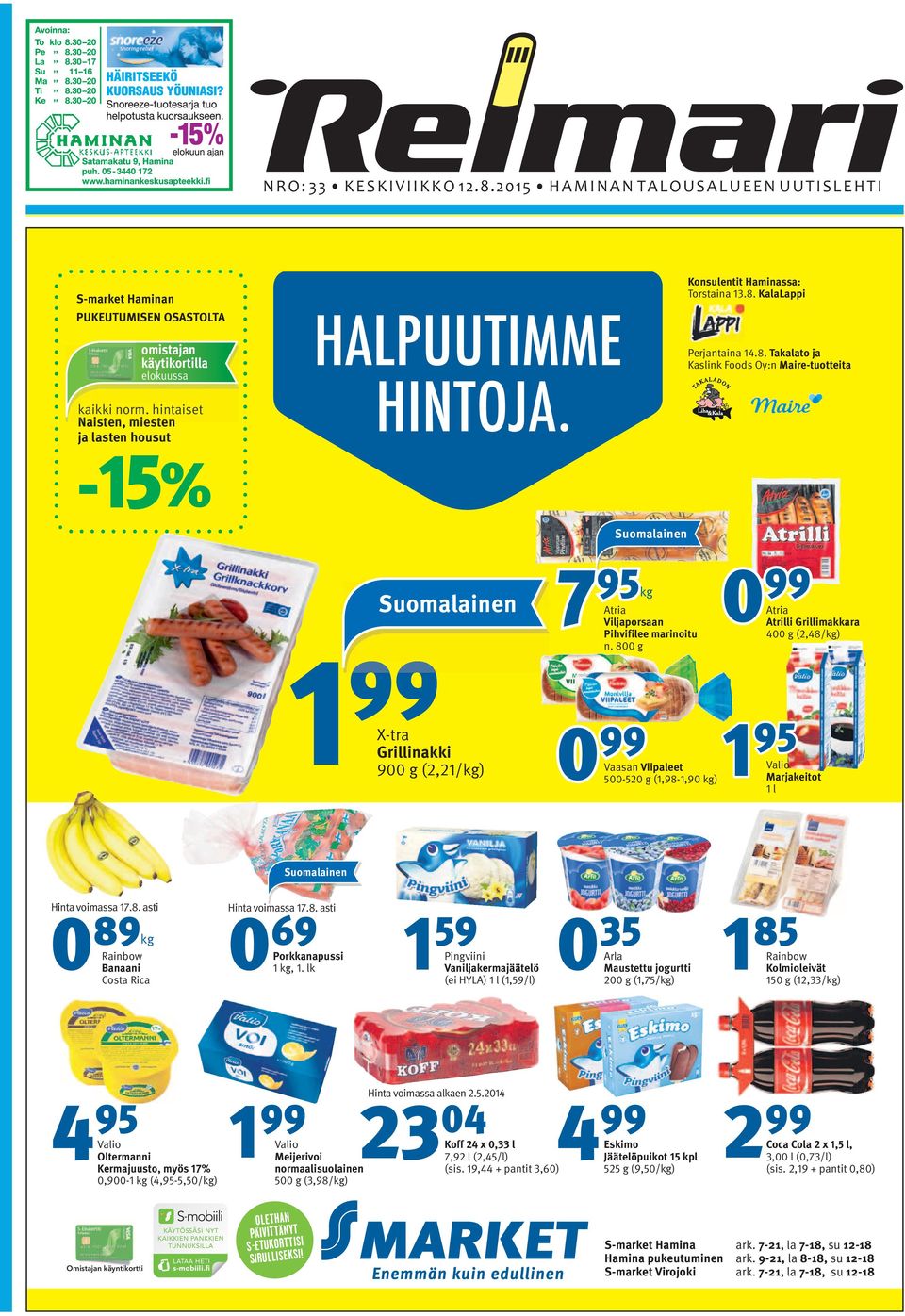 hintaiset Naisten, miesten ja lasten housut -15% Suomalainen 1 99 X-tra Grillinakki 900 g (2,21/kg) 7 95kg Atria Viljaporsaan Pihvifilee marinoitu n.