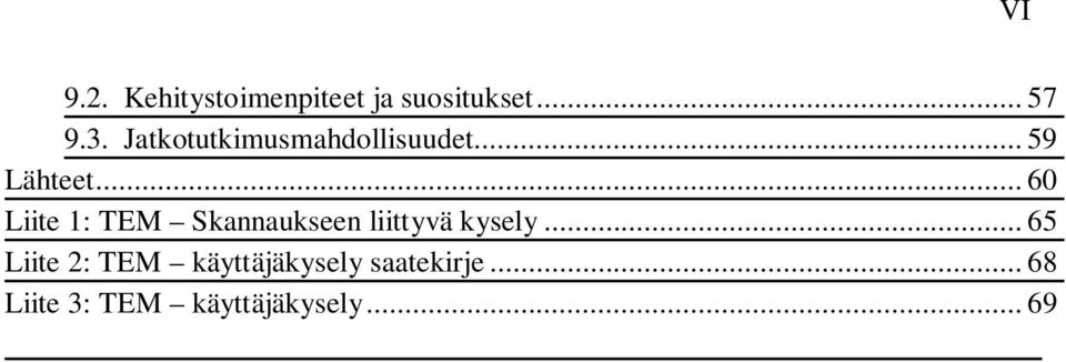 .. 60 Liite 1: TEM Skannaukseen liittyvä kysely.