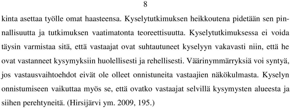 kysymyksiin huolellisesti ja rehellisesti.