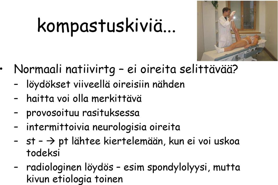 rasituksessa intermittoivia neurologisia oireita st pt lähtee kiertelemään,