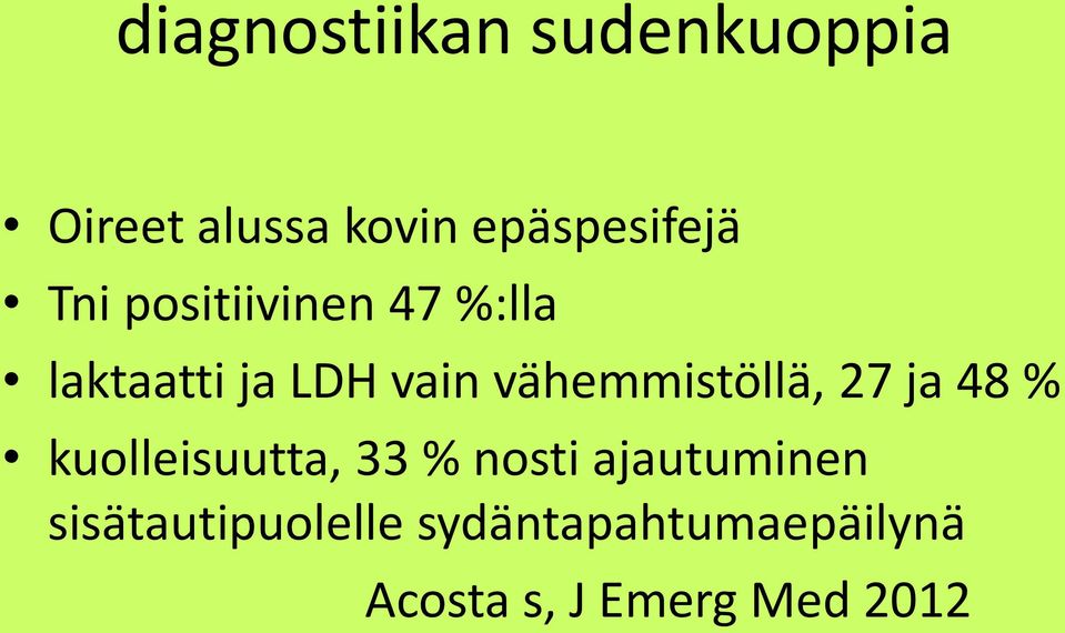 vähemmistöllä, 27 ja 48 % kuolleisuutta, 33 % nosti