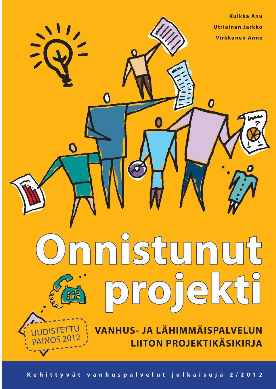 LÄHIMMÄISPALVELUN LIITON PROJEKTIKÄSIKIRJA K e h i t t