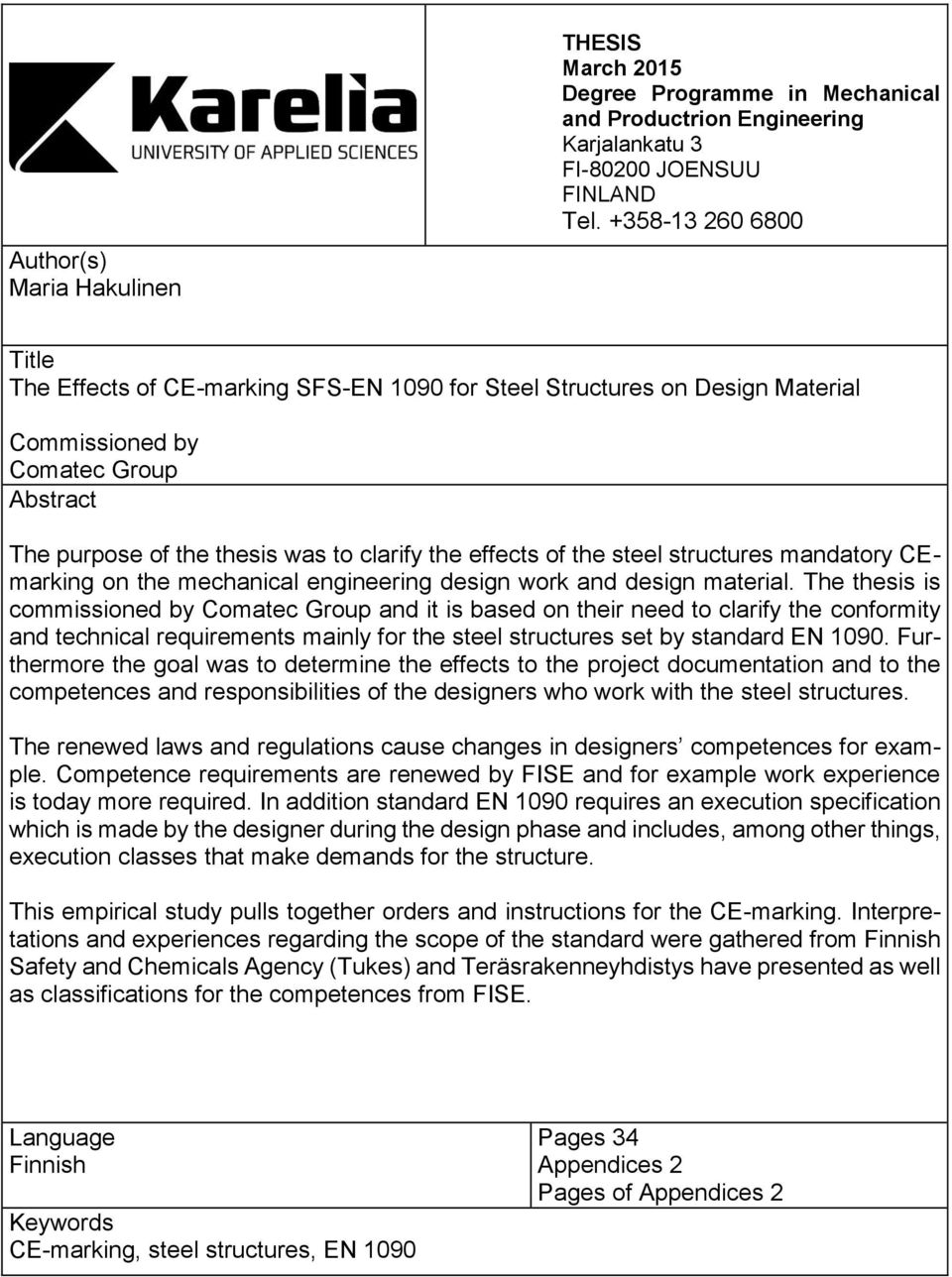 the effects of the steel structures mandatory CEmarking on the mechanical engineering design work and design material.