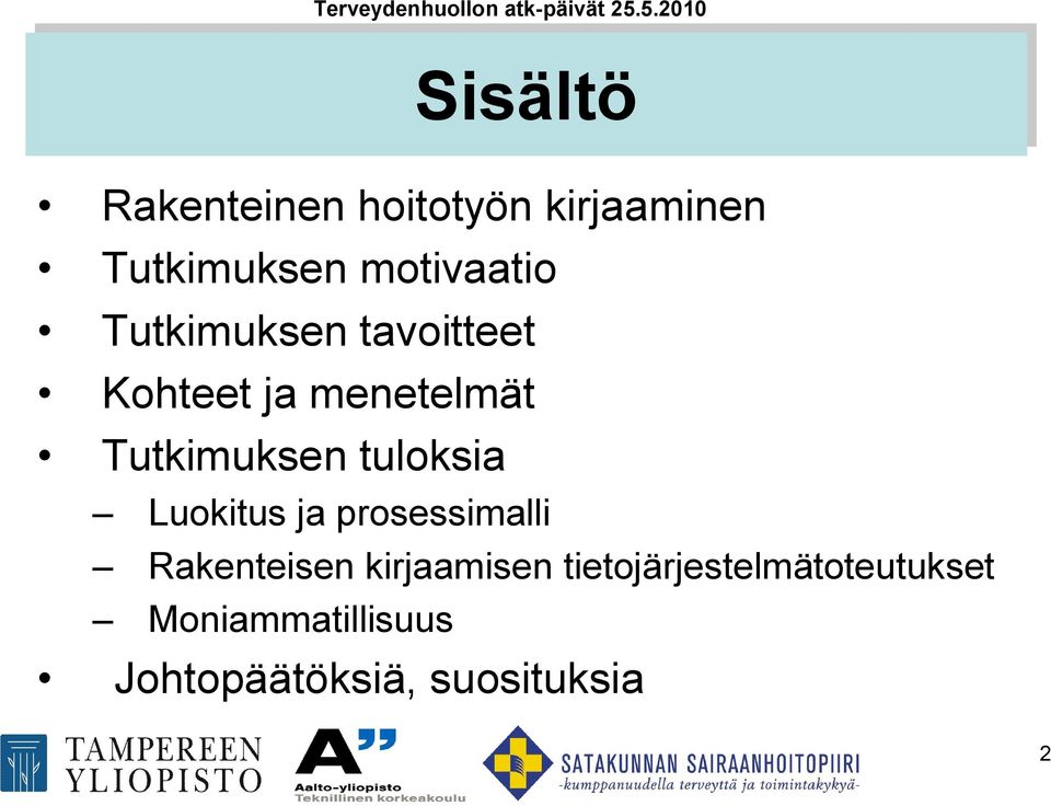 Tutkimuksen tuloksia Luokitus ja prosessimalli Rakenteisen