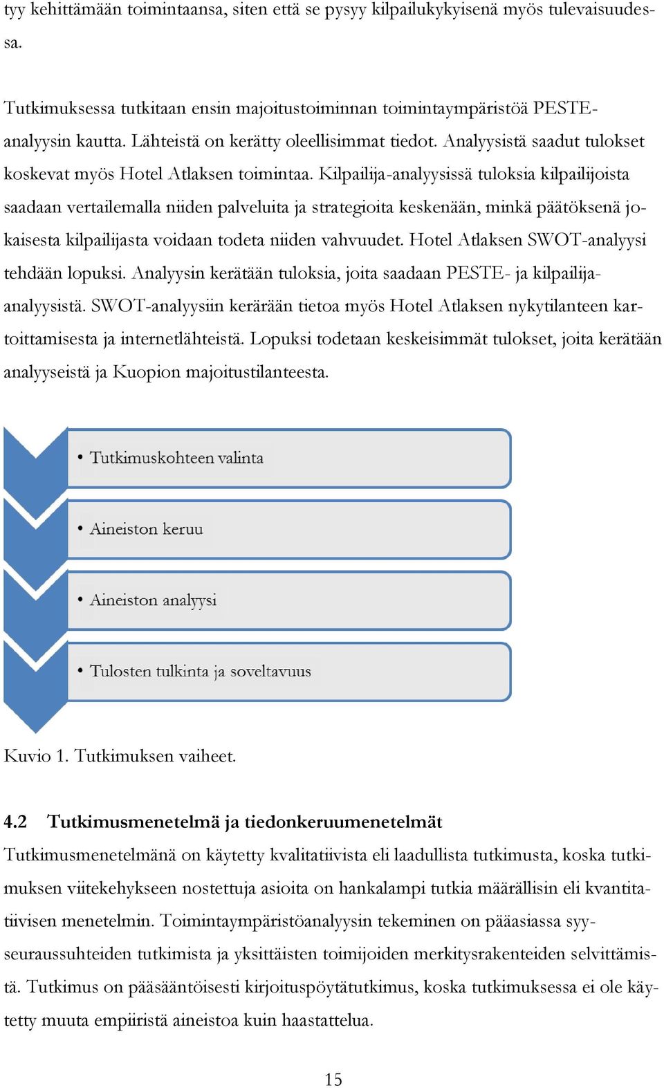 Kilpailija-analyysissä tuloksia kilpailijoista saadaan vertailemalla niiden palveluita ja strategioita keskenään, minkä päätöksenä jokaisesta kilpailijasta voidaan todeta niiden vahvuudet.