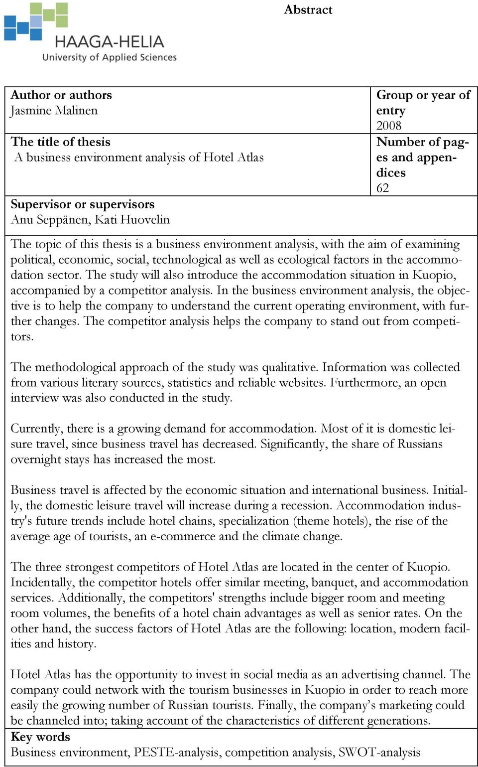 accommodation sector. The study will also introduce the accommodation situation in Kuopio, accompanied by a competitor analysis.