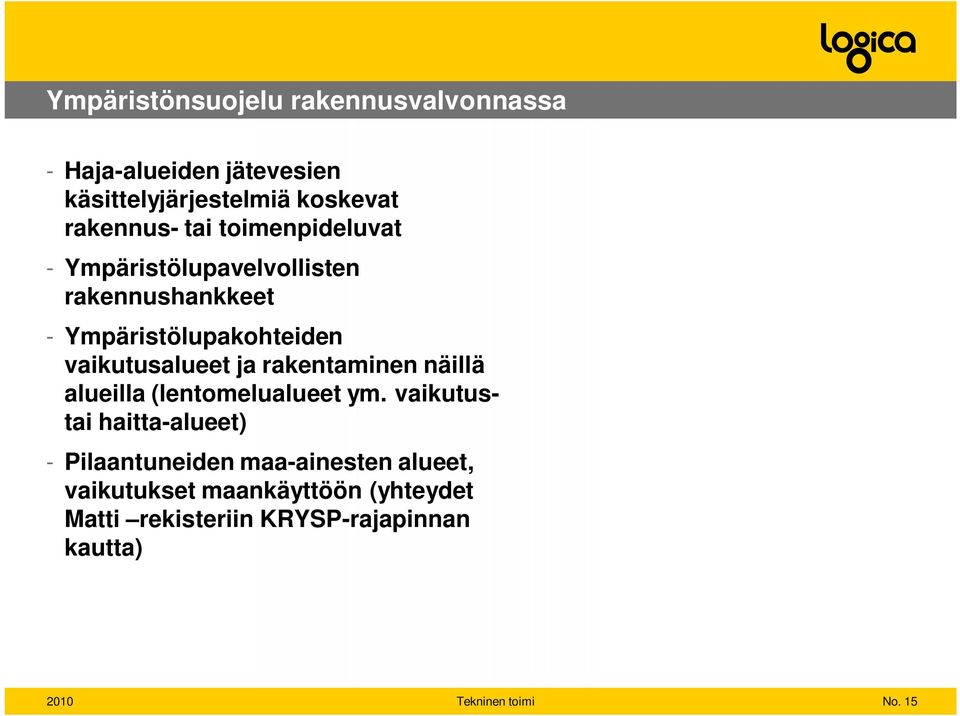 rakentaminen näillä alueilla (lentomelualueet ym.