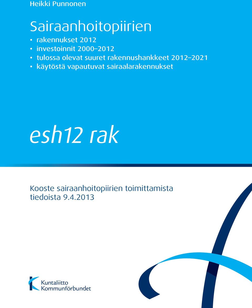 rakennushankkeet 2012 2021 käytöstä vapautuvat