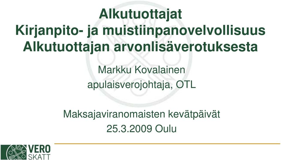 Alkutuottajan arvonlisäverotuksesta